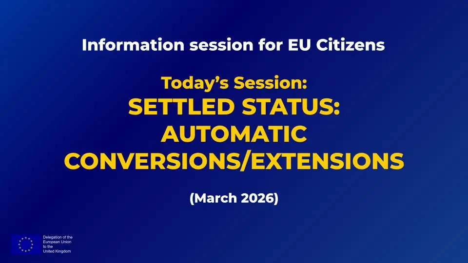 Information session for EU Citizens: Settled status automatic conversions/extensions
